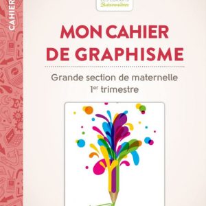 Mon cahier de graphisme Grande section de maternelle 1er trimestre – Grand Format