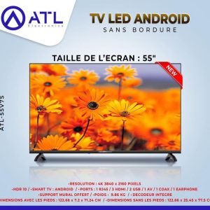 ATL TV LED Android sans bordure 55 pouces 4K 3840 x 2160 Pixels ATL-55V7S Décodeur intégré 9.86 kg