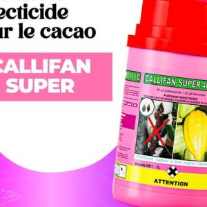 Insecticide liquide CALLIFAN SUPER 40 EC 1 litre – Spécial cacao